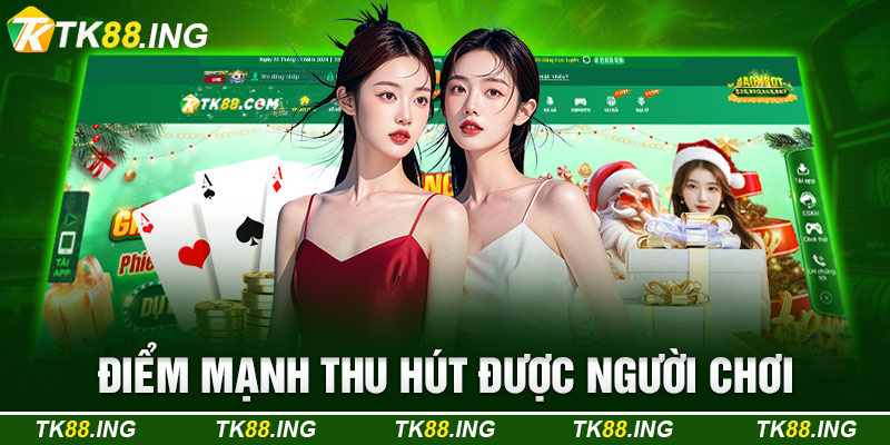 Điểm Mạnh Thu Hút Được Người Chơi