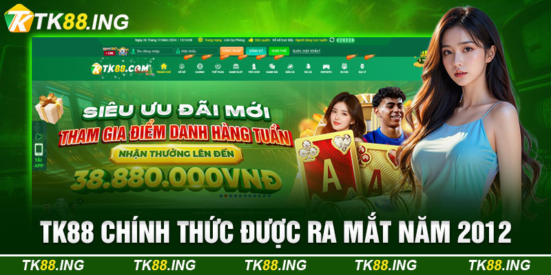 TK88 Chính Thức Được Ra Mắt Năm 2012