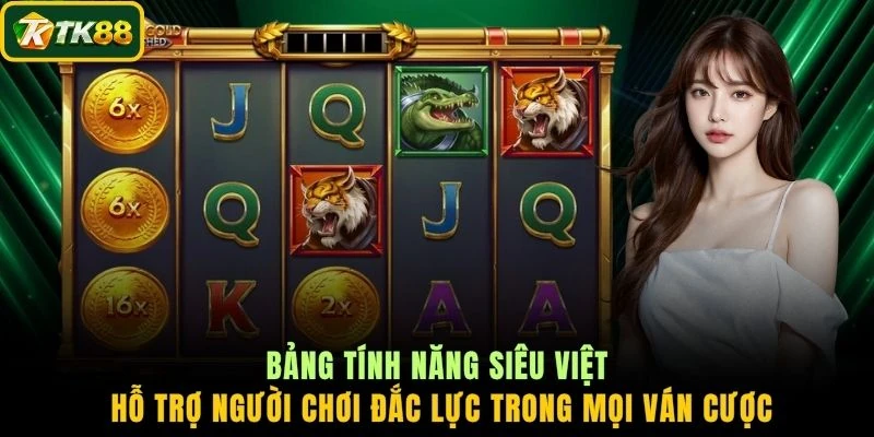 Bảng tính năng siêu việt hỗ trợ người chơi đắc lực trong mọi ván cược