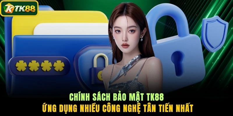 Chính sách bảo mật TK88 ứng dụng nhiều công nghệ tân tiến nhất