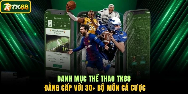 Danh mục thể thao TK88 đẳng cấp với 30+ bộ môn cá cược