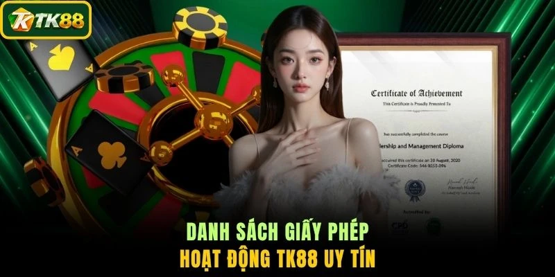 Danh sách giấy phép hoạt động TK88 uy tín