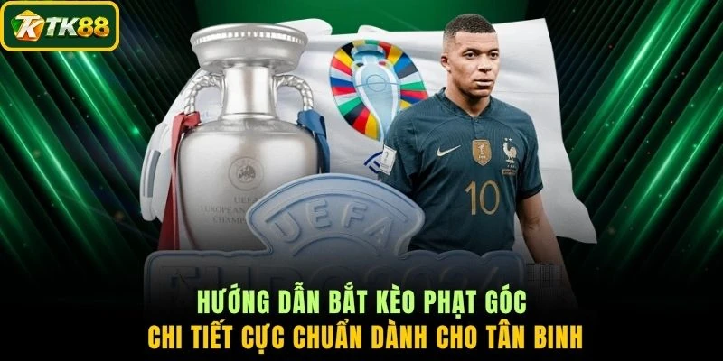 Hướng dẫn bắt kèo phạt góc chi tiết cực chuẩn dành cho tân binh