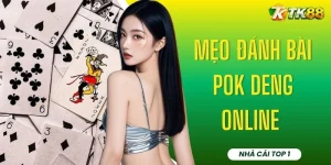 Mẹo Đánh Bài Pok Deng Online - 4 Bí Quyết Chinh Phục Ván Bài