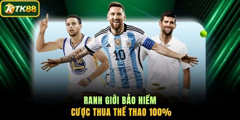 Ranh giới bảo hiểm cược thua thể thao 100%