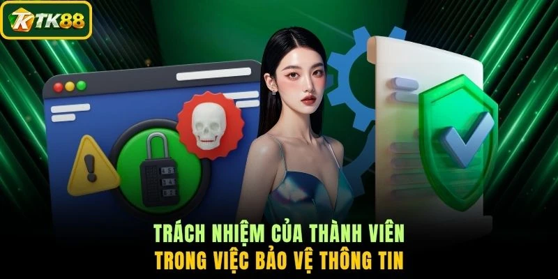 Trách nhiệm của thành viên trong việc bảo vệ thông tin